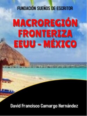 cover image of Macroregión Fronteriza EEUU México